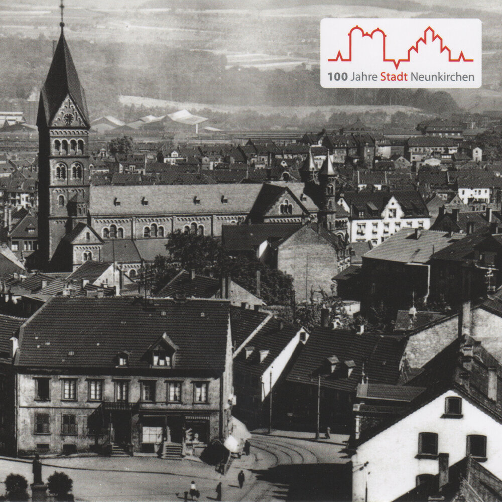 Die Stadt Neunkirchen ist 100 Jahre alt
